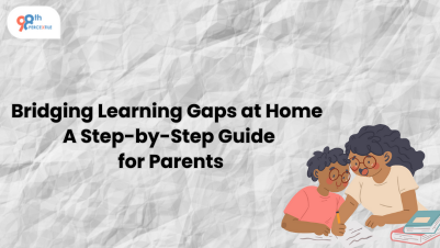 Bridging Learning Gaps at Home: A Step-by-Step Guide for Parents